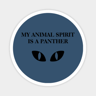 My animal spirit is a panther Magnet